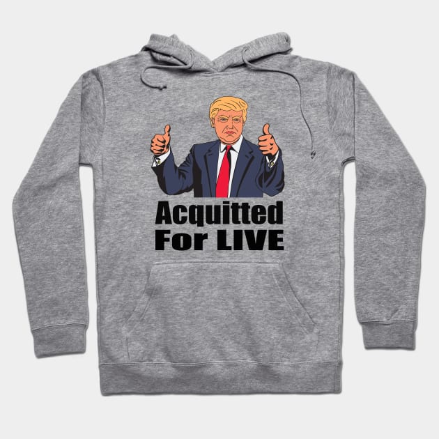 Acquitted For Live Trump Impeachment Hoodie by Dara4uall